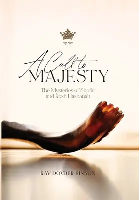 Un appel à la majesté : Les mystères du Shofar et de Rosh Hashanah - A Call to Majesty: The Mysteries of Shofar and Rosh Hashanah