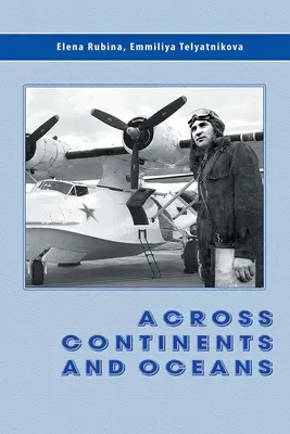 À travers les continents et les océans : La vie et la carrière militaire du major général de l'aéronavale Maxim Chibisov - Across Continents and Oceans: The Life and Military Career of Major General of Naval Aviation Maxim Chibisov