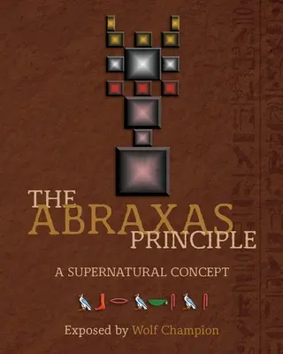 Le principe d'Abraxas : Un concept surnaturel - The Abraxas Principle: A supernatural concept