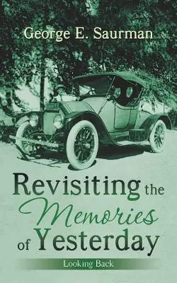 Revisiter les souvenirs d'hier : Regarder en arrière - Revisiting the Memories of Yesterday: Looking Back
