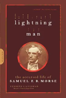 L'homme foudre : La vie maudite de Samuel F. B. Morse - Lightning Man: The Accursed Life of Samuel F. B. Morse