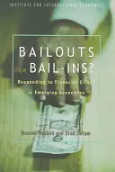 Renflouements ou renflouements ? Répondre aux crises financières dans les économies émergentes - Bailouts or Bail-Ins?: Responding to Financial Crises in Emerging Economies