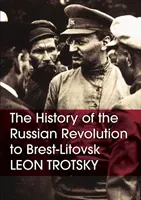 L'histoire de la révolution russe jusqu'à Brest-Litovsk - The History of the Russian Revolution to Brest-Litovsk