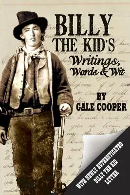 Les écrits, les mots et l'esprit de Billy the Kid - Billy the Kid's Writings, Words, and Wit