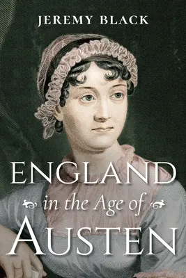 L'Angleterre à l'époque d'Austen - England in the Age of Austen