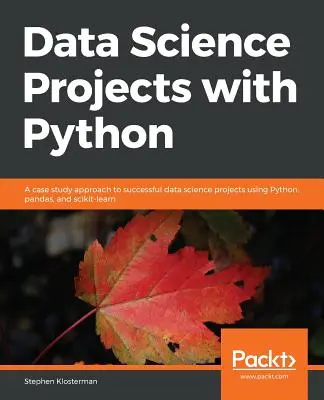 Projets de science des données avec Python - Data Science Projects with Python