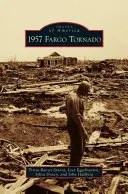 La tornade de 1957 à Fargo - 1957 Fargo Tornado