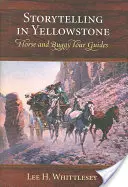Les contes de Yellowstone : les guides touristiques à cheval et en buggy - Storytelling in Yellowstone: Horse and Buggy Tour Guides