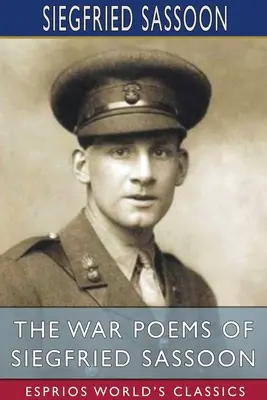 Les poèmes de guerre de Siegfried Sassoon (Esprios Classics) - The War Poems of Siegfried Sassoon (Esprios Classics)