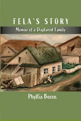 L'histoire de Fela : Mémoires d'une famille déplacée - Fela's Story: Memoir of a Displaced Family