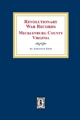 Archives de la guerre d'Indépendance du comté de Mecklenburg, Virginie - Revolutionary War Records Mecklenburg County, Virginia
