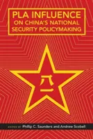 L'influence des Pla sur l'élaboration de la politique de sécurité nationale de la Chine - Pla Influence on China's National Security Policymaking