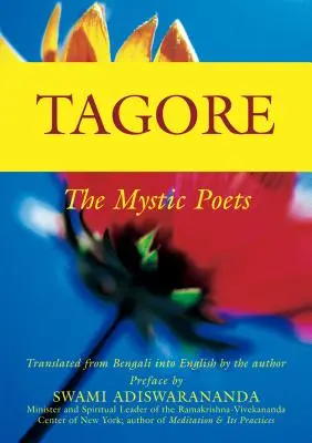 Tagore : Les poètes mystiques - Tagore: The Mystic Poets