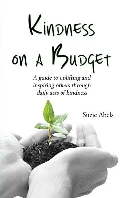 La gentillesse pour un budget limité - Kindness on a Budget