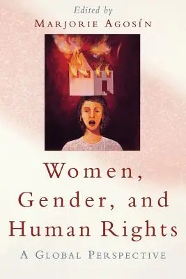 Femmes, genre et droits de l'homme : Une perspective globale - Women, Gender, and Human Rights: A Global Perspective