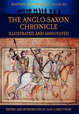 La chronique anglo-saxonne - illustrée et annotée - The Anglo-Saxon Chronicle - Illustrated and Annotated