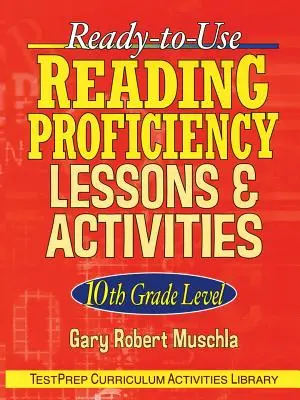 Leçons et activités de maîtrise de la lecture prêtes à l'emploi : Niveau 10e année - Ready-To-Use Reading Proficiency Lessons & Activities: 10th Grade Level