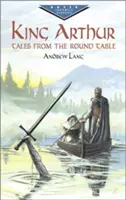 Le roi Arthur : Contes de la Table Ronde - King Arthur: Tales from the Round Table