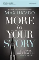 Plus que votre histoire : Découvrez votre place dans le plan de Dieu - More to Your Story: Discover Your Place in God's Plan
