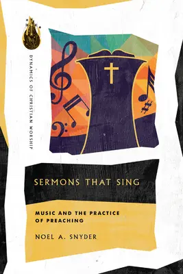 Des sermons qui chantent : la musique et la pratique de la prédication - Sermons That Sing: Music and the Practice of Preaching