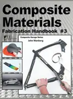 Matériaux composites : Manuel de fabrication #3 - Composite Materials: Fabrication Handbook #3