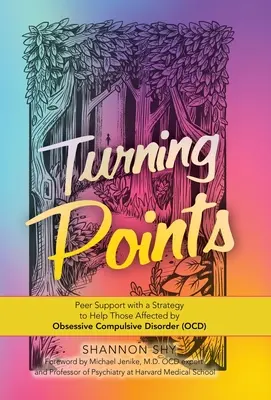 Turning Points : Le soutien par les pairs avec une stratégie pour aider les personnes touchées par le trouble obsessionnel compulsif (TOC) - Turning Points: Peer Support with a Strategy to Help Those Affected by Obsessive Compulsive Disorder (Ocd)