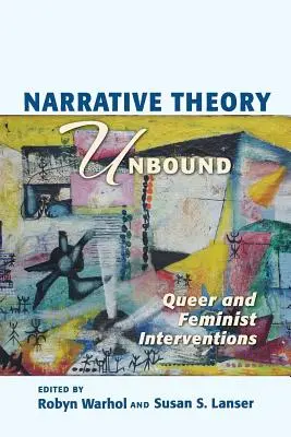 Narrative Theory Unbound : Interventions queer et féministes - Narrative Theory Unbound: Queer and Feminist Interventions