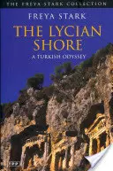 Le rivage lycien : Une odyssée turque - The Lycian Shore: A Turkish Odyssey