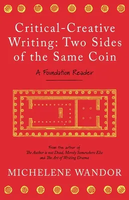 L'écriture critique et créative : Les deux faces d'une même pièce - Critical-Creative Writing: Two Sides of the Same Coin
