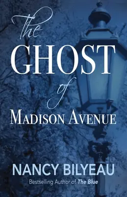 Le fantôme de Madison Avenue : Une nouvelle - The Ghost of Madison Avenue: A Novella