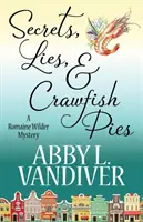 Secrets, mensonges et pâtés d'écrevisses - Secrets, Lies, & Crawfish Pies