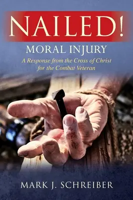 Le train de la mort : l'histoire vraie de l'embuscade du train de la mort vers Auschwitz Blessure morale : Une réponse de la Croix du Christ pour le vétéran du combat - Nailed!: Moral Injury: A Response from the Cross of Christ for the Combat Veteran