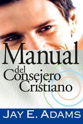 Manuel du conseiller chrétien - Manual del Consejero Cristiano