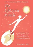 Le miracle LifeQuake : S'éveiller à son véritable but en période de bouleversements personnels et mondiaux - The LifeQuake Miracle: Awakening to Your True Purpose in Times of Personal and Global Upheaval