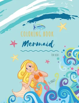 Mermaid Coloring Book : Livre de coloriage des sirènes pour les enfants : Livre de coloriage des sirènes pour les enfants 34 grands dessins simples et amusants : Ages 3-8, 8.5 x 11 Inc - Mermaid Coloring Book: Mermaid Coloring Book for Kids: Mermaids Coloring Book For kids 34 Big, Simple and Fun Designs: Ages 3-8, 8.5 x 11 Inc