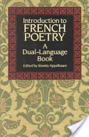 Introduction à la poésie française : Un livre bilingue - Introduction to French Poetry: A Dual-Language Book