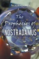 Les prophéties de Nostradamus - The Prophecies of Nostradamus