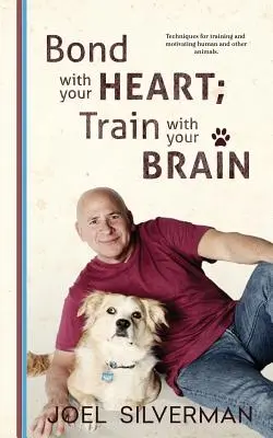 S'engager avec son cœur, s'entraîner avec son cerveau - Bond With Your Heart; Train With Your Brain