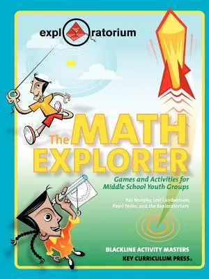 L'explorateur des mathématiques : Jeux et activités pour les groupes de jeunes du collège - The Math Explorer: Games and Activities for Middle School Youth Groups