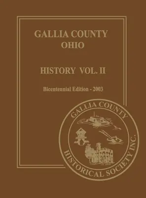 Comté de Gallia, Ohio (Bicentenaire) : Histoire Vol. 2 ; Édition du bicentenaire-2003 - Gallia County, Ohio (Bicentennial): History Vol. 2; Bicentennial Edition-2003