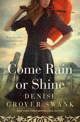 Qu'il pleuve ou qu'il vente : Rose Gardner Investigations #5 - Come Rain or Shine: Rose Gardner Investigations #5