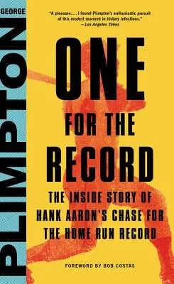 One for the Record : L'histoire de la quête du record de coups de circuit par Hank Aaron - One for the Record: The Inside Story of Hank Aaron's Chase for the Home Run Record