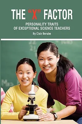 The X Factor ; Personality Traits of Exceptional Science Teachers (PB) - The X Factor; Personality Traits of Exceptional Science Teachers (PB)