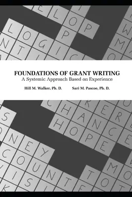 Les fondements de la rédaction de demandes de subvention : Une approche systémique basée sur l'expérience - Foundations of Grant Writing: A Systemic Approach Based on Experience