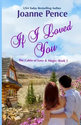 Si je t'aimais : La cabane de l'amour et de la magie - If I Loved You: The Cabin of Love & Magic