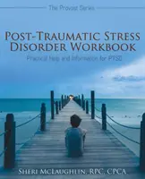 Post-Traumatic Stress Disorder Workbook : Aide pratique et informations sur le syndrome de stress post-traumatique - Post-Traumatic Stress Disorder Workbook: Practical Help and Information for PTSD