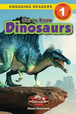 Connaître les dinosaures : Dinosaur Adventures (Engaging Readers, Level 1) - Get to Know Dinosaurs: Dinosaur Adventures (Engaging Readers, Level 1)