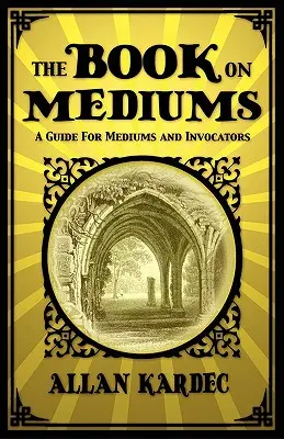 Le livre des médiums - The Book on Mediums