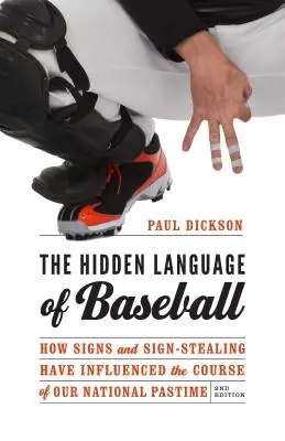 Le langage caché du baseball : Comment les signes et le vol de signes ont influencé le cours de notre passe-temps national - The Hidden Language of Baseball: How Signs and Sign-Stealing Have Influenced the Course of Our National Pastime