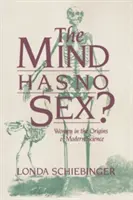 L'esprit n'a pas de sexe&nbsp;? Les femmes aux origines de la science moderne - The Mind Has No Sex?: Women in the Origins of Modern Science